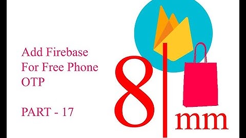 Add Firebase - Part 17 | Ecommerce App (Grocery App) | Android Studio