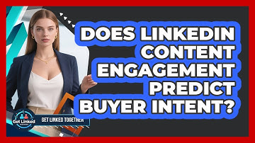 Does LinkedIn Content Engagement Predict Buyer Intent?