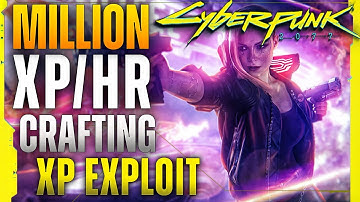 Crafting XP Glitch/Exploit (MILLION EXP per HR) | 1.05 | Cyberpunk 2077