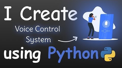 I CREATE VOICE CONTROL SYSTEM USING PYTHON | Machine learning projects