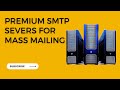 Premium SMTP Server for mass mailing