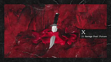 21 Savage & Metro Boomin - X ft Future (Official Audio)