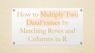 How to Multiply Two DataFrames by Matching Rows and Columns in R