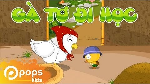 Chuyện Kể Mầm Non -  Gà Tơ Đi Học