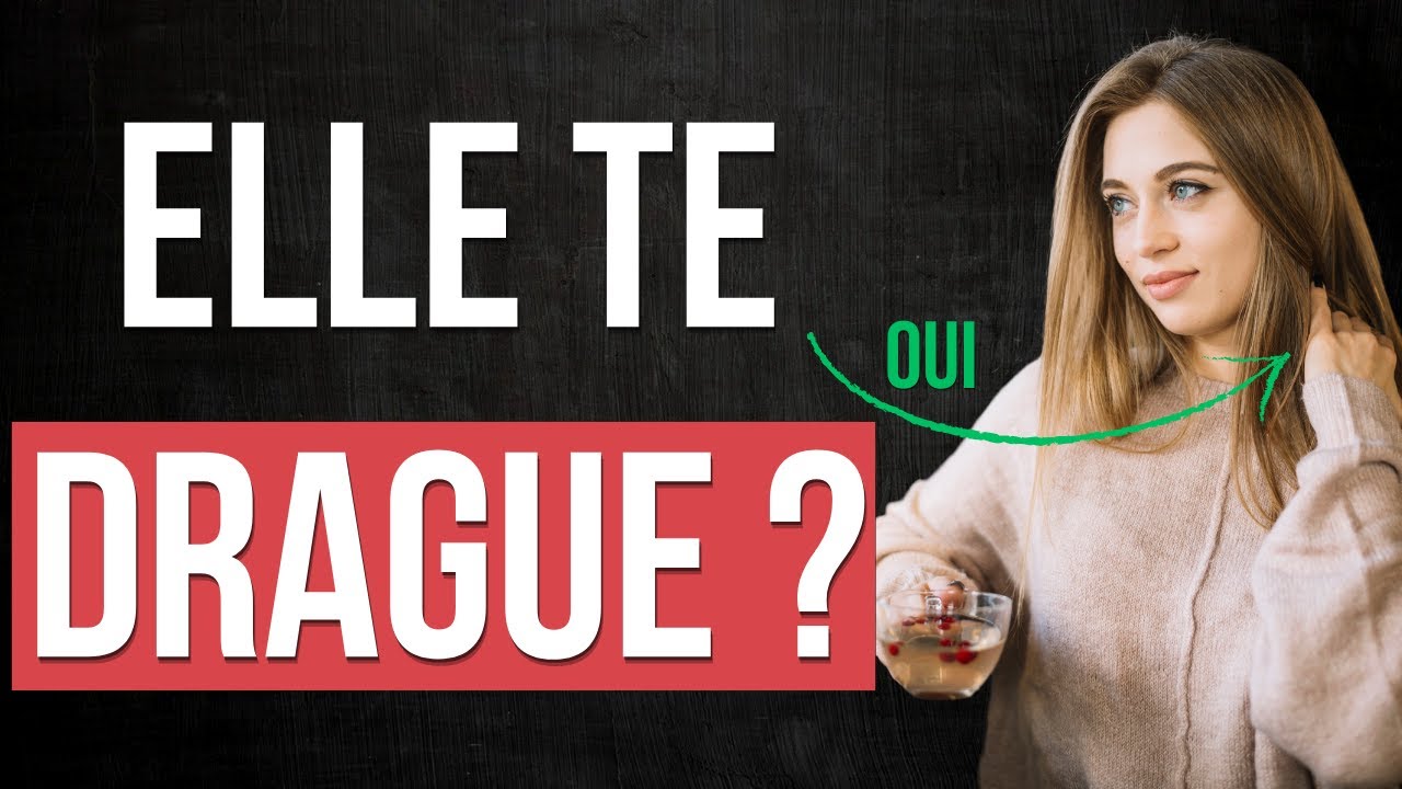 4 signes qu'une femme vous drague (comment savoir si une fille me drague ?)