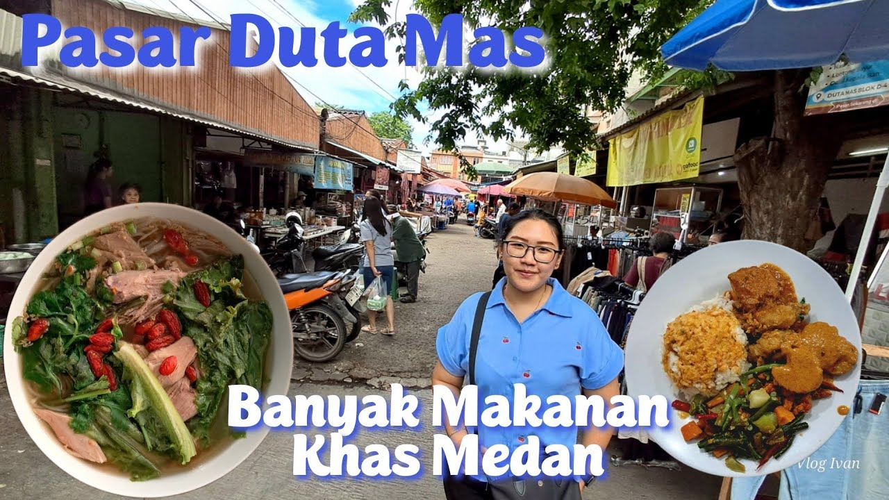 Keseruan Kulineran Di Pasar Duta Mas Banyak Makanan Khas Medan