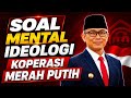 BOCORAN SOAL MENTAL IDEOLOGI KOPERASI MERAH PUTIH KOMPETENSI TAMBAHAN