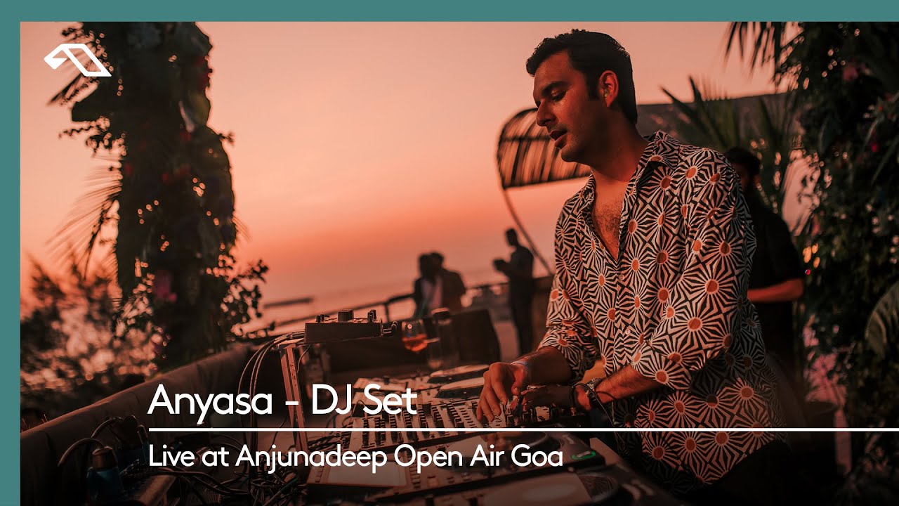 Anyasa   DJ Set Live from Anjunadeep Open Air Goa