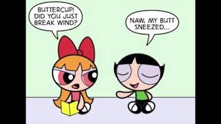 Powerpuff Girls Comic Dub The Flatulent Symphony