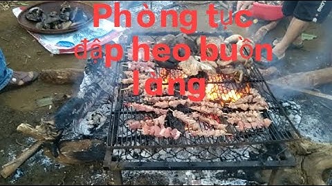 Lễ đập heo tạ ơn cha mẹ phòng tục của người jrai