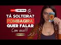 Tarot LIVE #6: pombagira QUER FALAR com você que está SOLTEIRO (a)