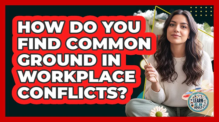 How do you find common ground in workplace conflicts?