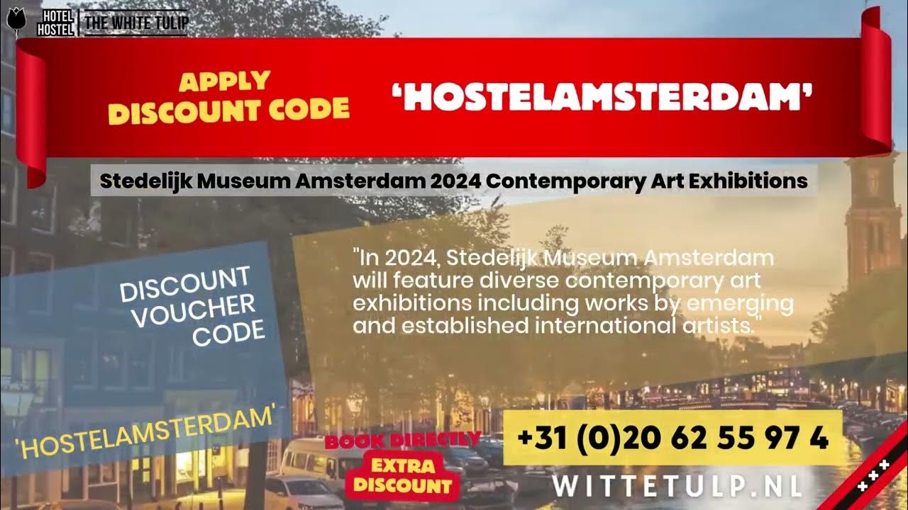 Stedelijk Museum Amsterdam 2024 Contemporary Art Exhibitions White Tulip Hostel Amsterdam