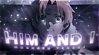 Mushoku Tensei  Him and I [Edit/AMV] 4K!