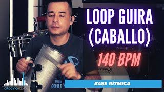 Loop Guira - Caballo 140 bpm