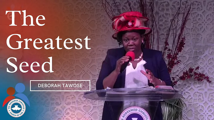 The Greatest Seed || Deborah Tawose || January 24t...