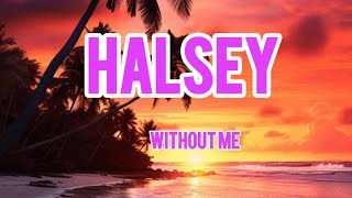 Halsey - without me ( video lyrics)