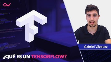 ¿QUÉ ES TENSORFLOW?