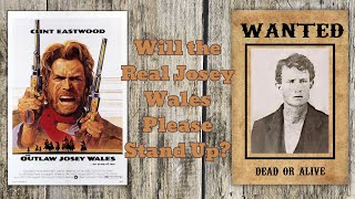 From History to Hollywood: The Real Outlaw Josey Wales Revealed!