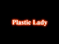 Plastic Lady