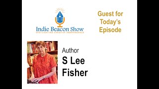 Indie Beacon Show with S Lee Fisher