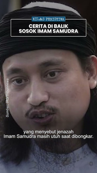 Kilas Peristiwa: Imam Samudra Terpidana Mati Bom Bali I & Kabar Hoaks Jasad Utuh setelah 10 Tahun