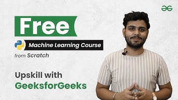Free Machine Learning from Scratch Course Series | Upskill with GeeksforGeeks
