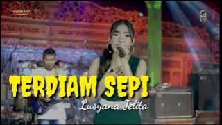 TERDIAM SEPI_Cover Lirik_LUSYANA JELITA OM ADELLA