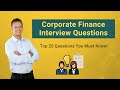 Top 20 Corporate Finance Interview Questions You Must Know!