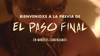 LA PREVIA - EL PASO FINAL