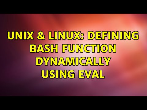 Unix & Linux: Defining bash function dynamically using eval (3 Solutions!!)