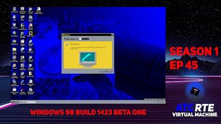 ATCRTE Virtual Machine Season 1 EP45 Windows 98 Build 1423 Beta One