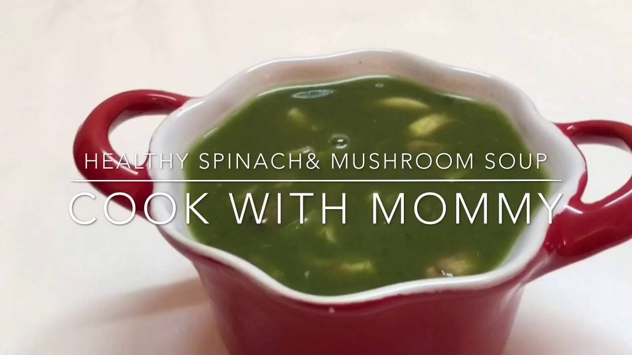 Healthy spinach & mushroom soup - YouTube