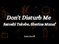 【Don&#39; t disturb me - Satoshi Takebe, Sherina Munaf】『Lyrics.Sub.Español❀Rmōmanji❀Japonés』