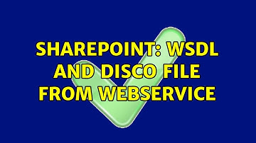 Sharepoint: WSDL and DISCO file from webservice