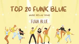 Funk Blue | Top 20 Funk Blue Song - YouTube