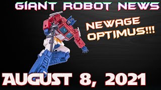 NEWAGE OPTIMUS!! | Giant Robot News August 8, 2021