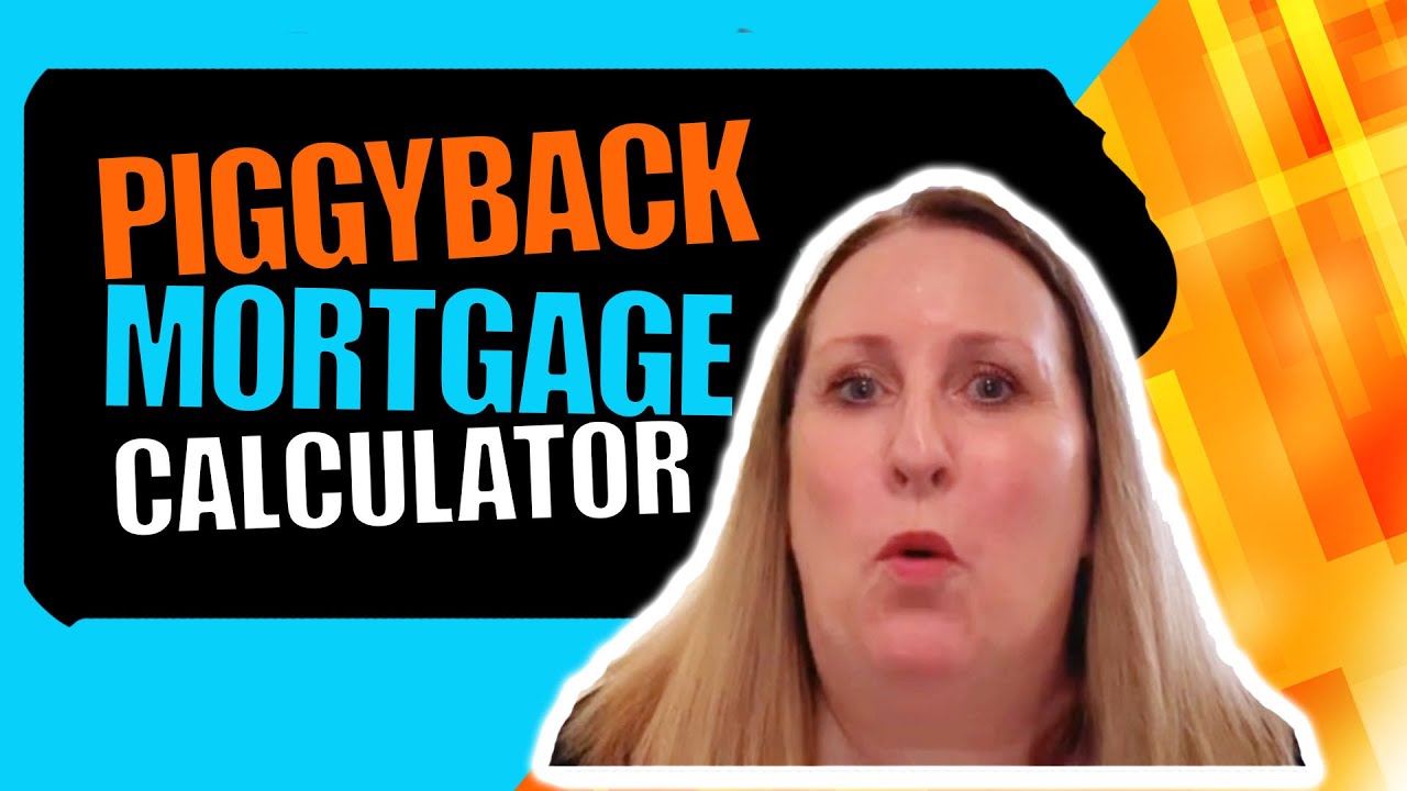 Piggyback Mortgage Calculator YouTube