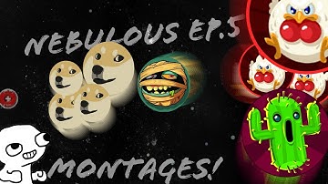 Nebulous ep.5 montages!