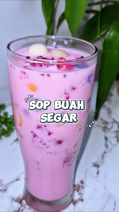ES SOP BUAH SEGAR #sopbuah #sopbuahsegar #resepminumansegar