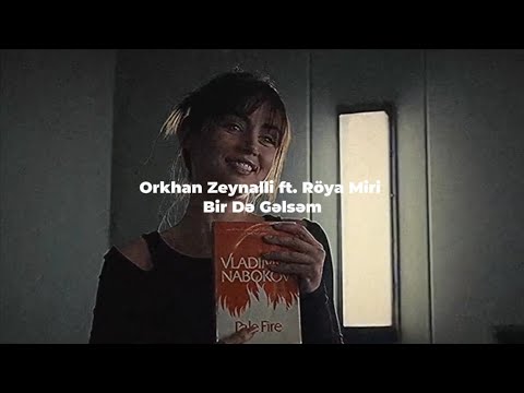 Orkhan Zeynalli ft. Röya Miri — Bir Də Gəlsəm (Speed up & Sözleri & Tik Tok version & Video Clib)