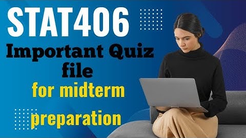 Stat406 quiz preparation of midterm|Sta406 quiz| file#stat406#Sta406#quiz##midterm