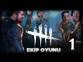 EKİPLE KORKU SEANSI | Dead by Daylight #1 w/CanSungur