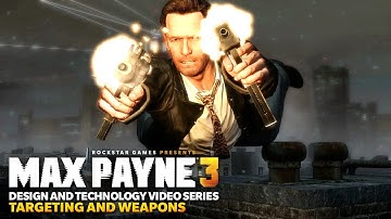 Max Payne 3 Design and Technology Series: Targeting and Weapons