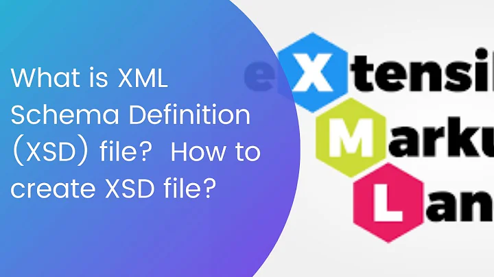 What is XML Schema Definition (XSD) file? | How to create XSD file?