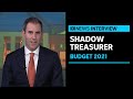 Federal Budget 2021: Opposition Treasurer Jim Chalmers speaks to Leigh Sales | ABC News