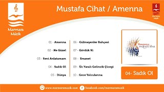 Mustafa Cihat - Sadık Ol Resimi