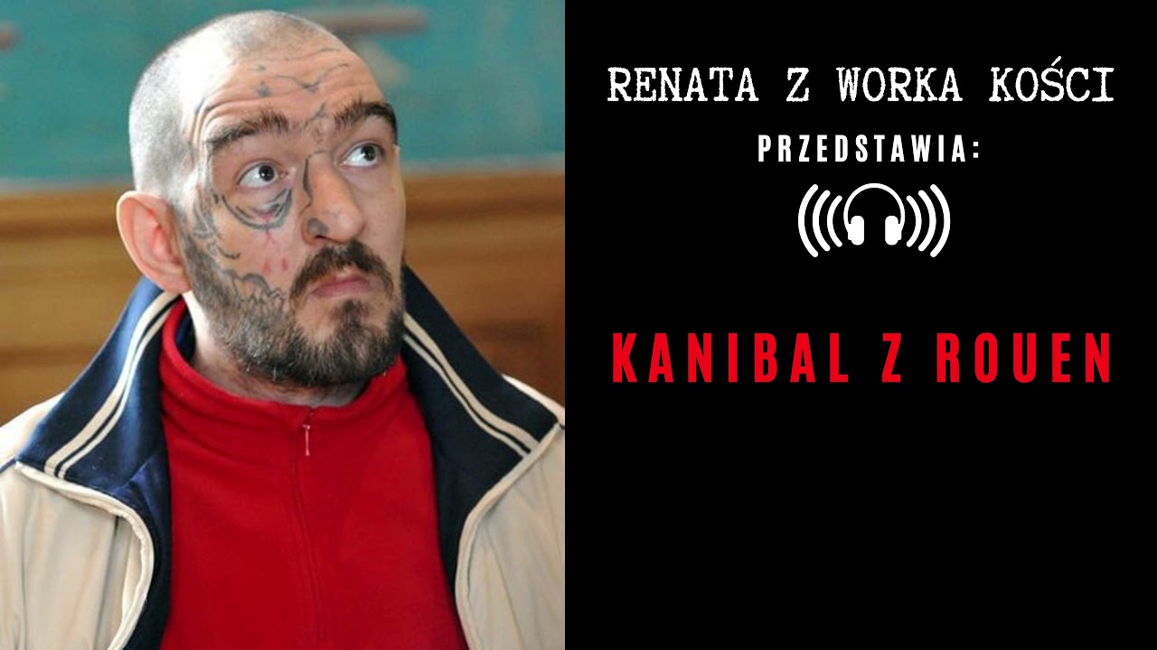 #21 Kanibal z Rouen