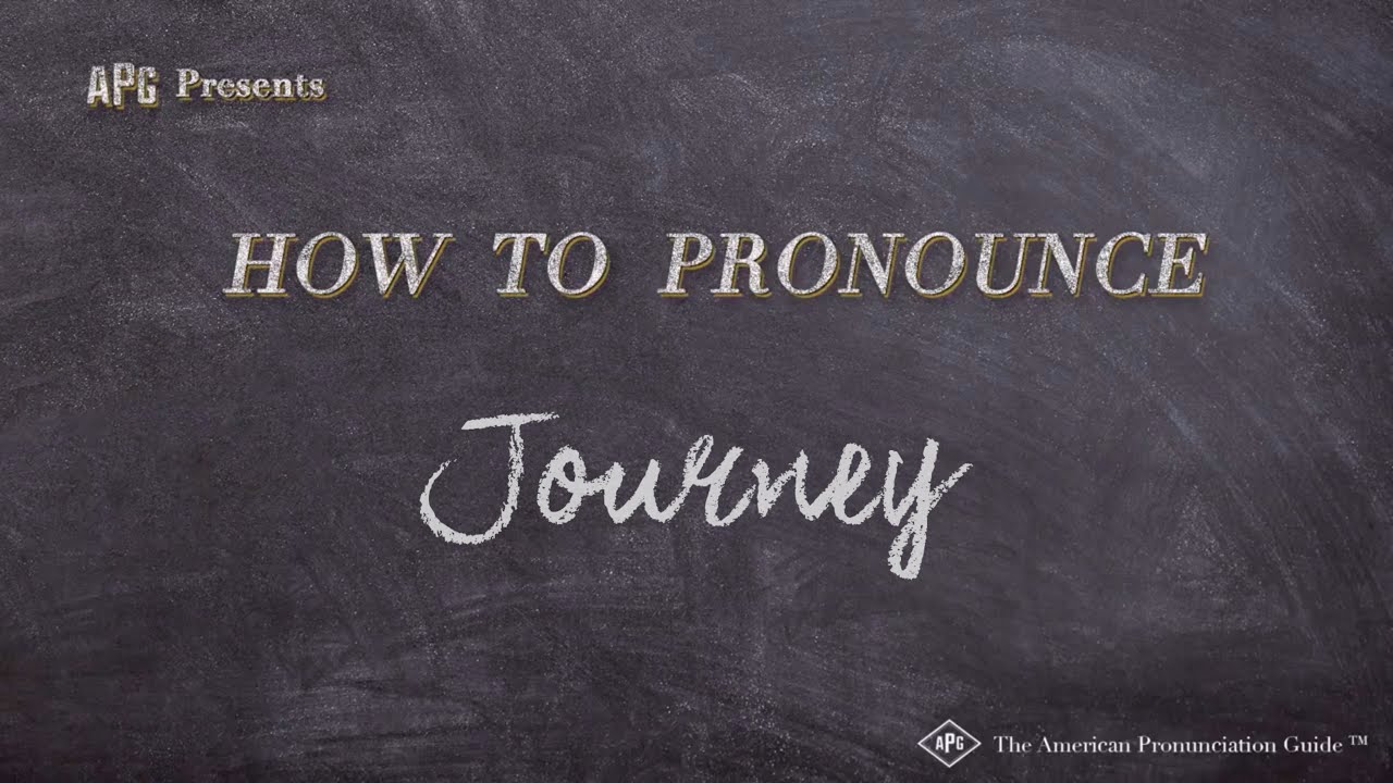 journey phonetic pronounce