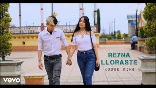 Reyna Lloraste - Kobbe King (Video Oficial)